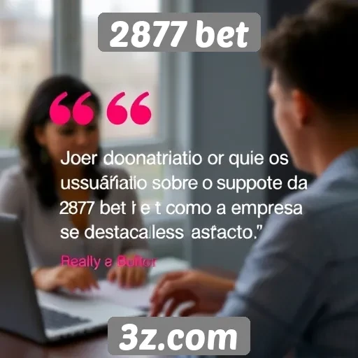 Feedback de usuários sobre o suporte ao cliente da 2877 bet